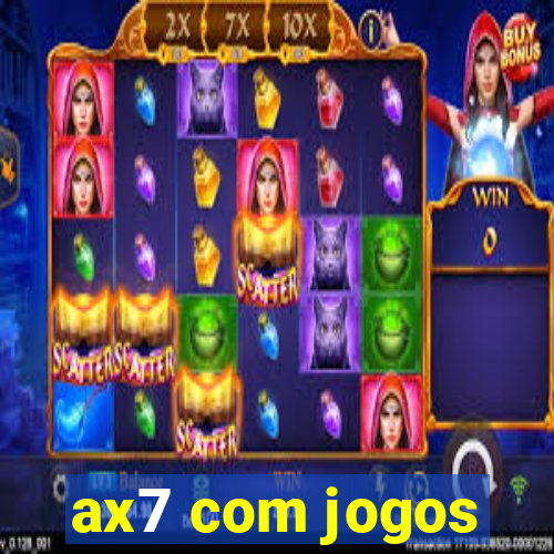 ax7 com jogos