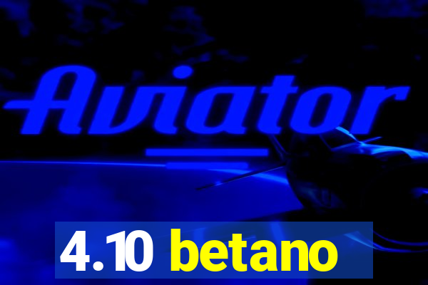 4.10 betano