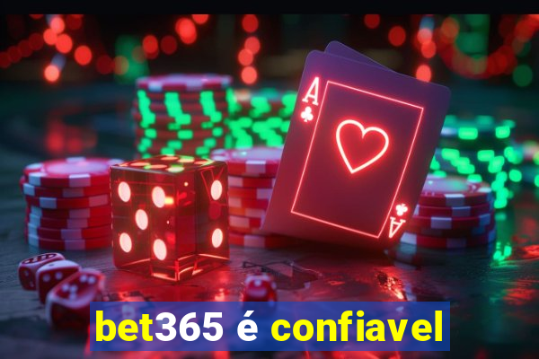 bet365 é confiavel