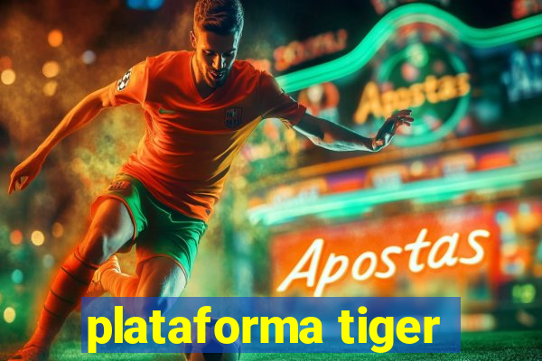 plataforma tiger