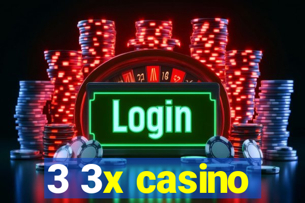 3 3x casino