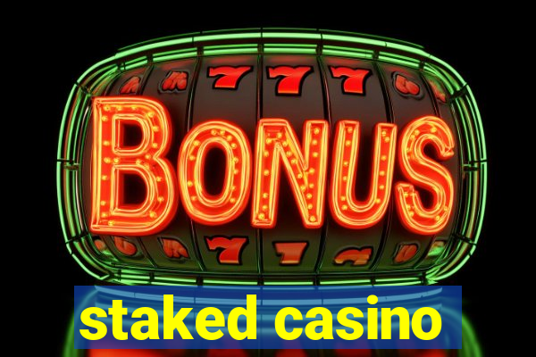 staked casino