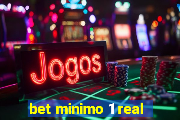 bet minimo 1 real