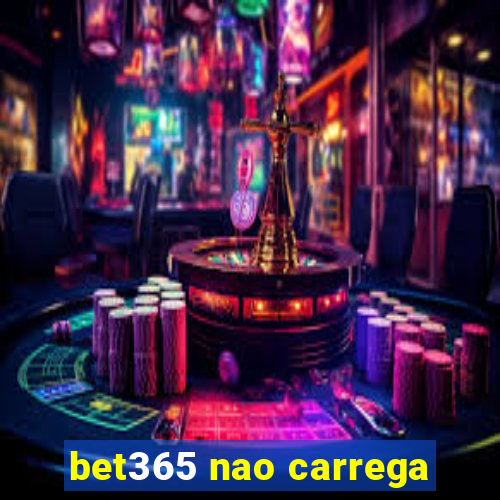 bet365 nao carrega