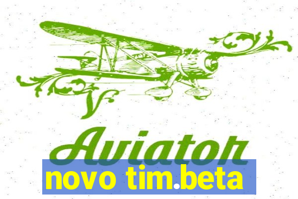 novo tim.beta