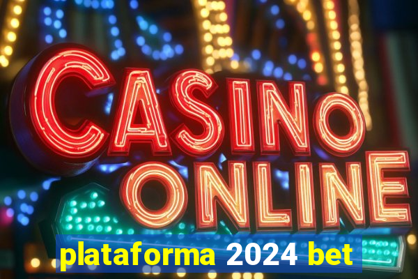 plataforma 2024 bet