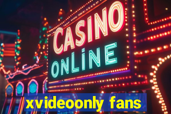 xvideoonly fans