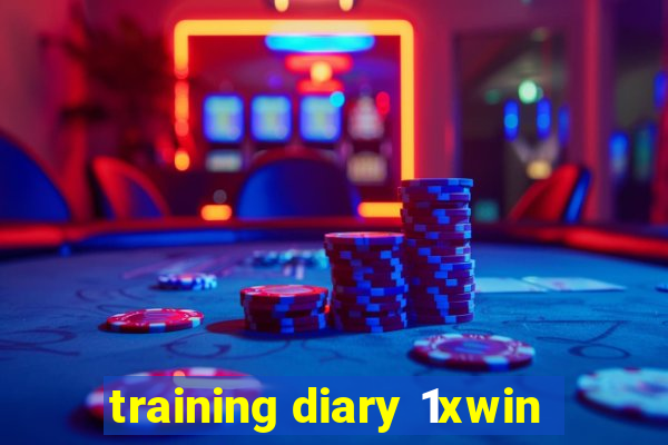 training diary 1xwin