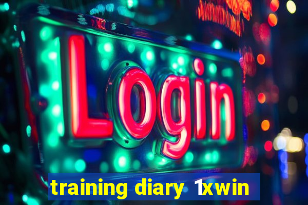 training diary 1xwin