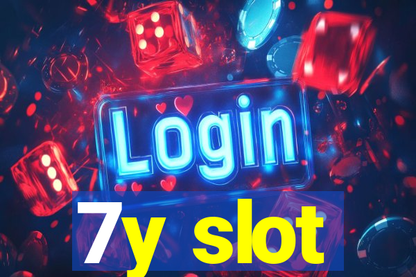 7y slot