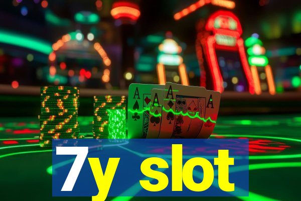 7y slot