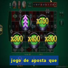 jogo de aposta que mais ganha dinheiro