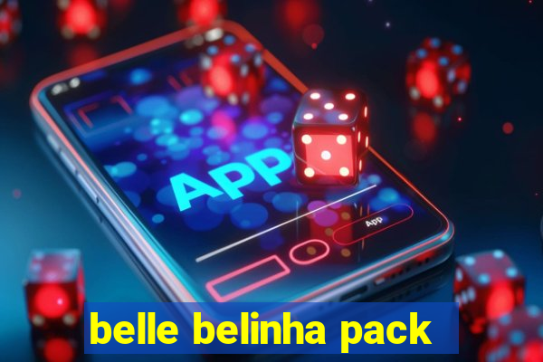 belle belinha pack