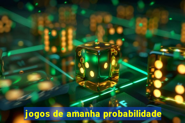 jogos de amanha probabilidade