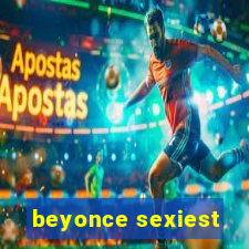 beyonce sexiest