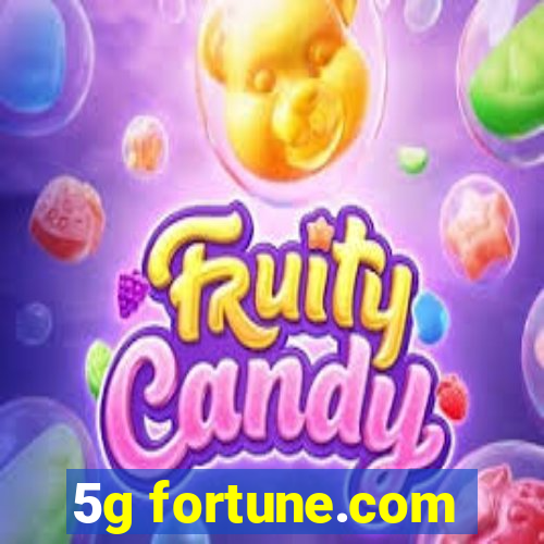 5g fortune.com