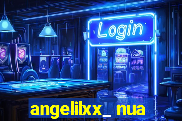 angelilxx_ nua