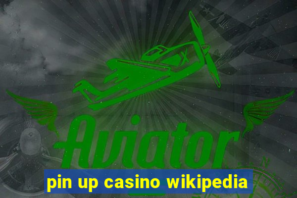 pin up casino wikipedia