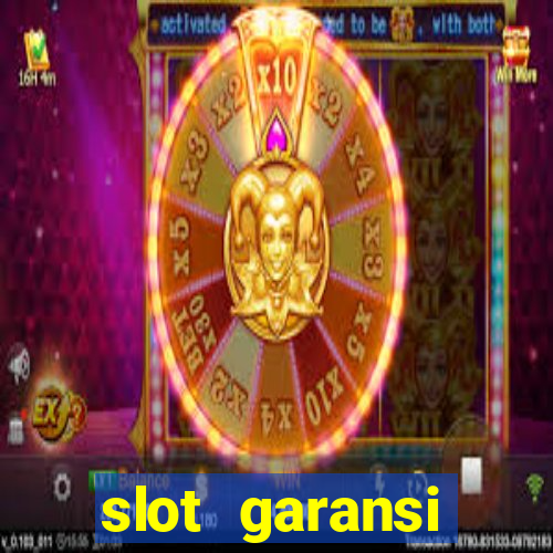 slot garansi kekalahan 100 saldo kembali