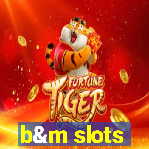 b&m slots