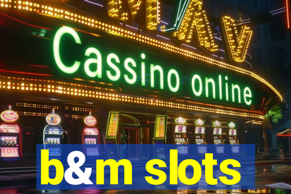 b&m slots