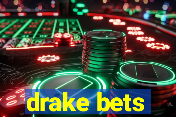 drake bets