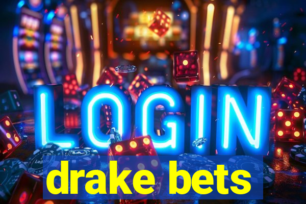 drake bets