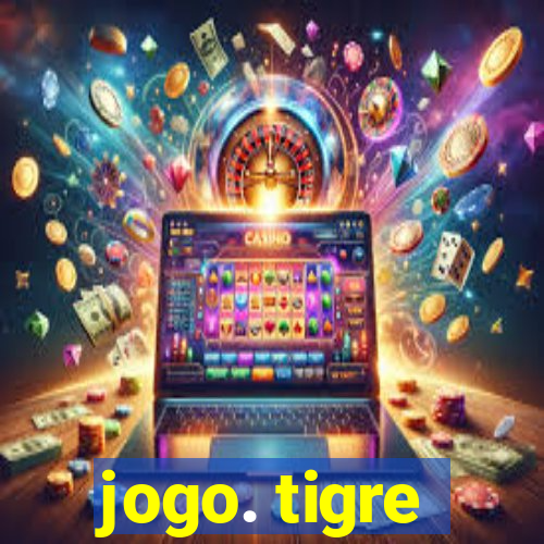 jogo. tigre