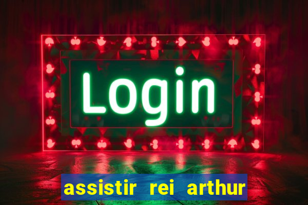 assistir rei arthur 2004 topflix