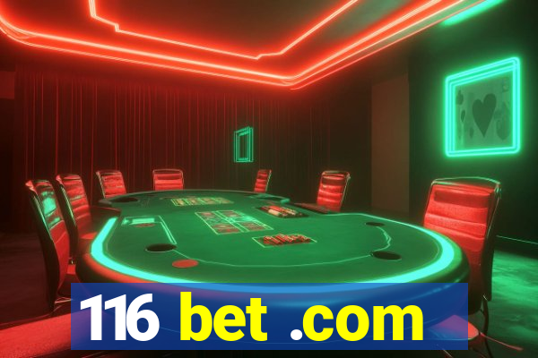 116 bet .com