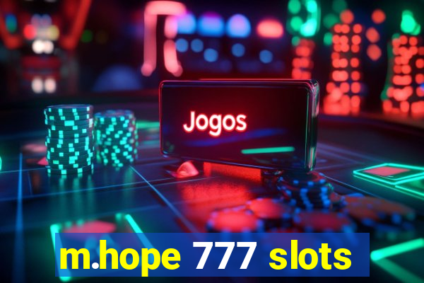 m.hope 777 slots