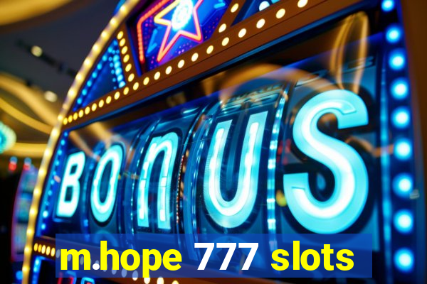 m.hope 777 slots