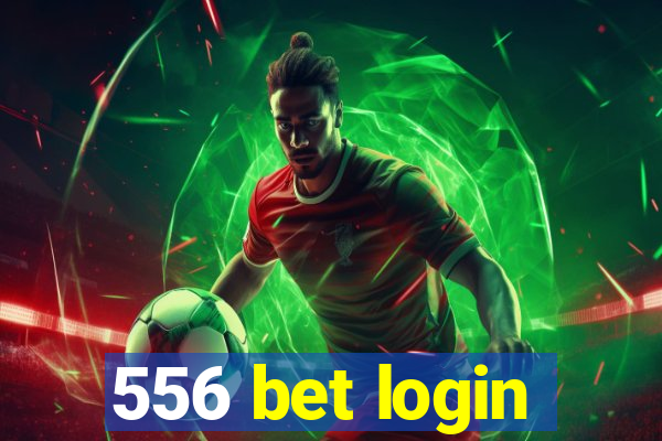 556 bet login