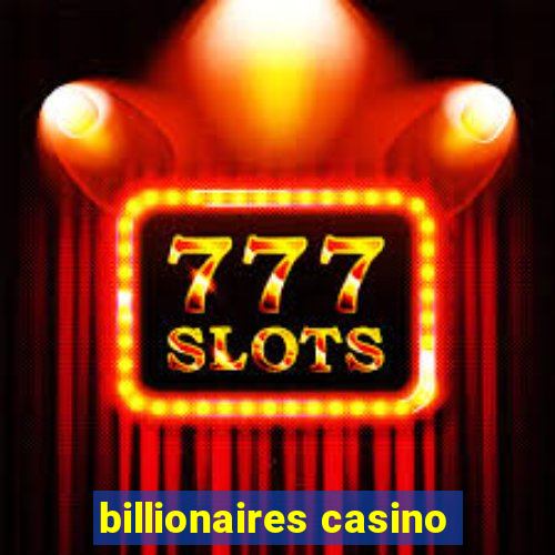 billionaires casino