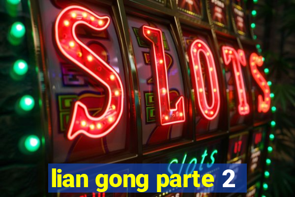 lian gong parte 2