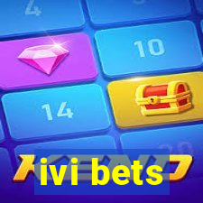 ivi bets