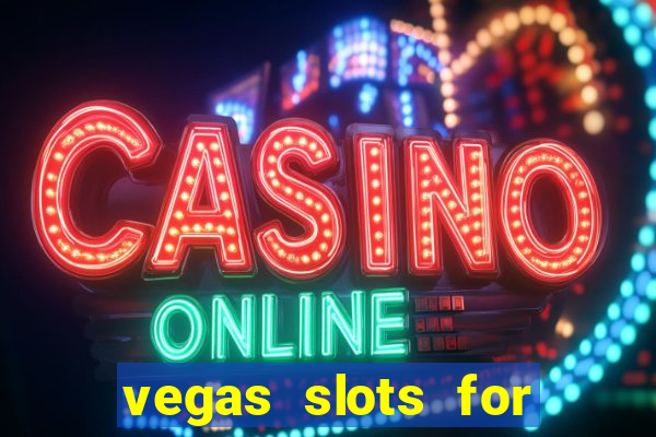 vegas slots for free online