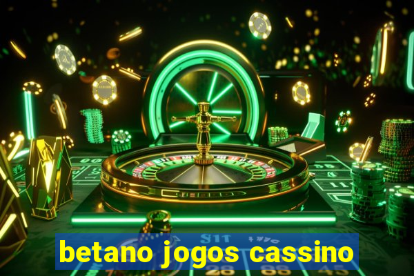 betano jogos cassino