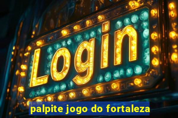 palpite jogo do fortaleza