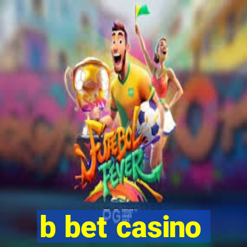 b bet casino