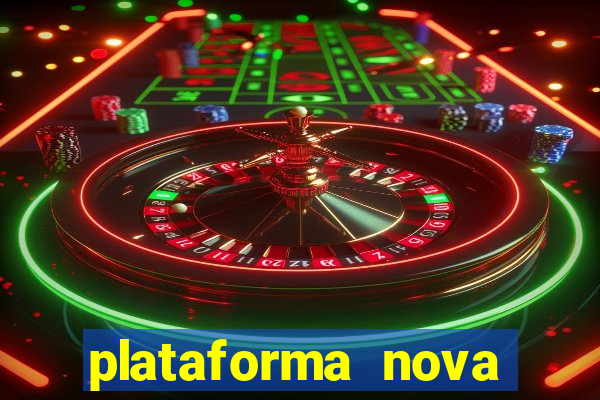 plataforma nova pagando cassino