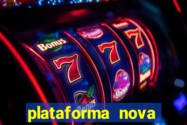 plataforma nova pagando cassino