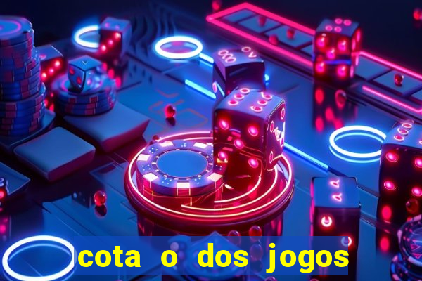 cota o dos jogos de amanh