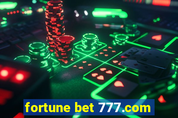 fortune bet 777.com