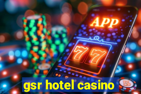 gsr hotel casino