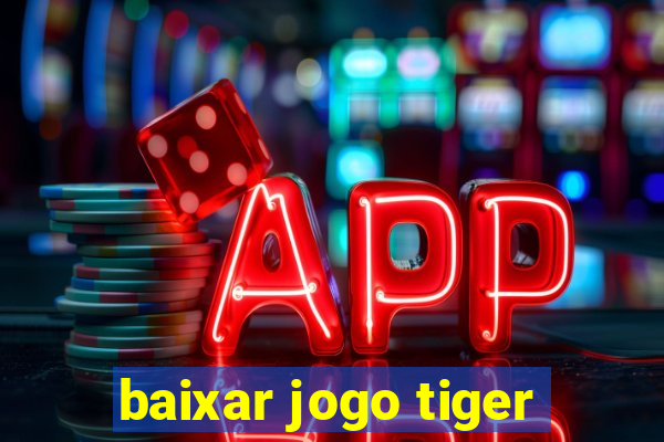 baixar jogo tiger