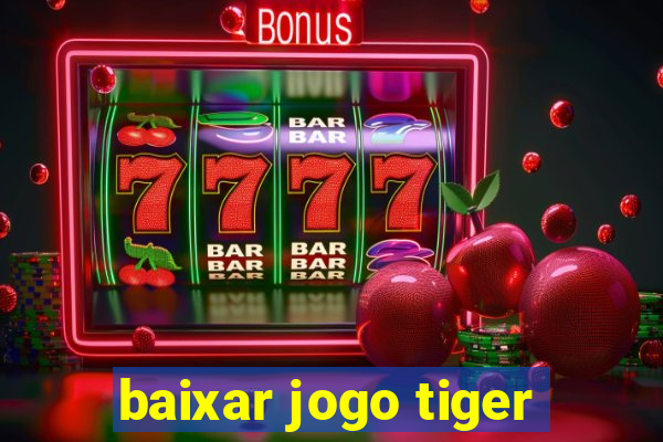 baixar jogo tiger