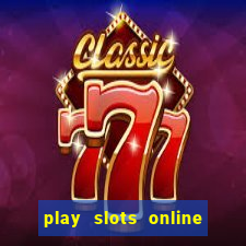 play slots online real money