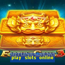 play slots online real money