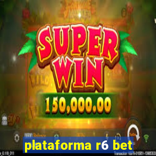 plataforma r6 bet